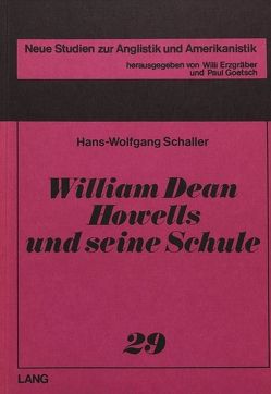 William Dean Howells und seine Schule von Schaller,  Hans-Wolfgang