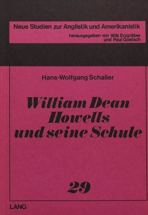 William Dean Howells und seine Schule von Schaller,  Hans-Wolfgang