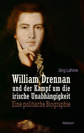 William Drennan und der Kampf um die irische Unabhängigkeit von Lahme,  Joerg