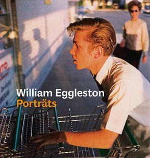 William Eggleston von Eggleston,  William, Prodger,  Phillip, Schuyler Clay,  Maud, Shoshana,  Rose, Young,  Lesley