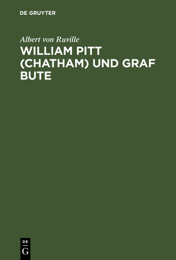 William Pitt (Chatham) und Graf Bute von Ruville,  Albert von