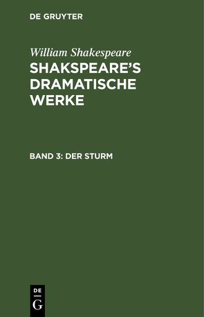 William Shakespeare: Shakspeare’s dramatische Werke / Der Sturm von Schlegel,  August Wilhelm, Shakespeare,  William, Tieck,  Ludwig