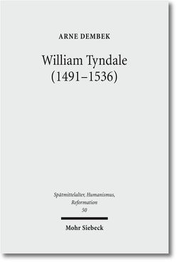 William Tyndale (1491-1536) von Dembek,  Arne