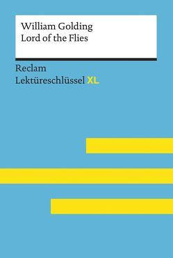 Lord of the Flies von William Golding: Lektüreschlüssel mit Inhaltsangabe, Interpretation, Prüfungsaufgaben mit Lösungen, Lernglossar. (Reclam Lektüreschlüssel XL) von Williams,  Andrew