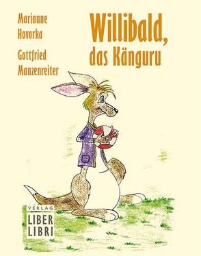 Willibald, das Känguru von Hovorka,  Marianne, Manzenreiter,  Gottfried