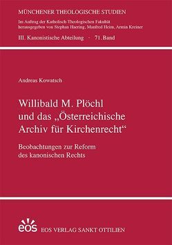 Willibald M. Plöchl und das „Österreichische Archiv für Kirchenrecht“ von Kowatsch,  Andreas