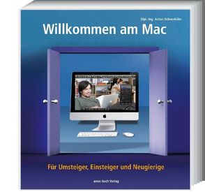 Willkommen am Mac von Ochsenkühn,  Anton, Szierbeck,  Johann