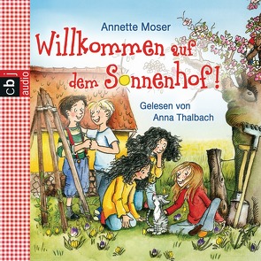 Willkommen auf dem Sonnenhof von Moser,  Annette, Thalbach,  Anna