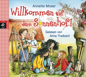 Willkommen auf dem Sonnenhof von Moser,  Annette, Thalbach,  Anna