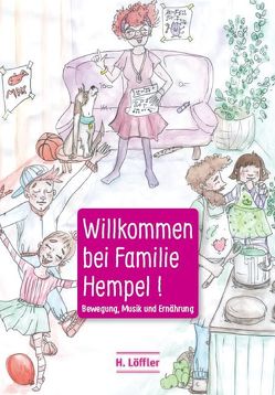 Willkommen bei Familie Hempel! von Friebel,  Anjetta, Leisegang,  Felix, Löhr,  Nuria, Riedel,  Monica