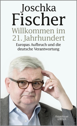 Willkommen im 21. Jahrhundert von Fischer,  Joschka