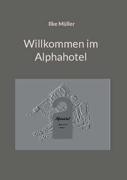 Willkommen im Alphahotel von Müller,  Ilke