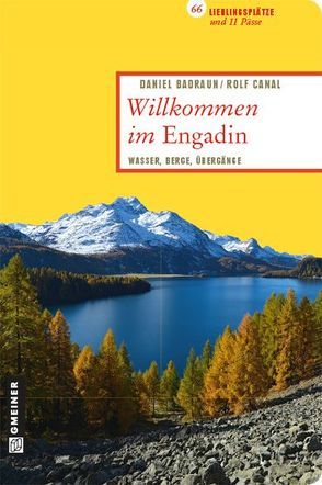 Willkommen im Engadin von Badraun,  Daniel, Canal,  Rolf