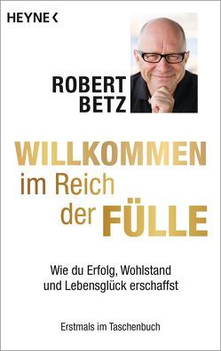 Willkommen im Reich der Fülle von Betz,  Robert