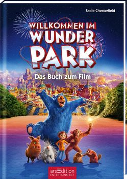 Willkommen im Wunder Park – Das Buch zum Film von Chesterfield,  Sadie, Stratthaus,  Bernd