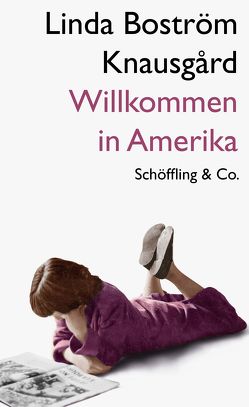 Willkommen in Amerika von Boström Knausgård,  Linda, Reichel,  Verena