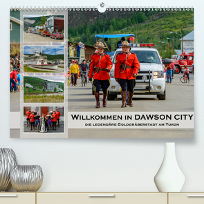 Willkommen in Dawson City – Die legendäre Goldgräberstadt am Yukon (Premium, hochwertiger DIN A2 Wandkalender 2021, Kunstdruck in Hochglanz) von Wilczek,  Dieter-M.