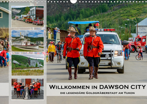 Willkommen in Dawson City – Die legendäre Goldgräberstadt am Yukon (Wandkalender 2021 DIN A3 quer) von Wilczek,  Dieter-M.