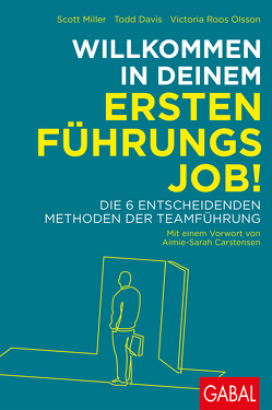 Willkommen in deinem ersten Führungsjob! von Bertheau,  Nikolas, Carstensen,  Aimie-Sarah, Davis,  Todd, Miller,  Scott, Olsson,  Victoria Roos