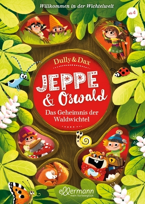 Jeppe & Oswald 2. Willkommen in der Wichtelwelt von Dax,  Eva, Dully,  Sabine