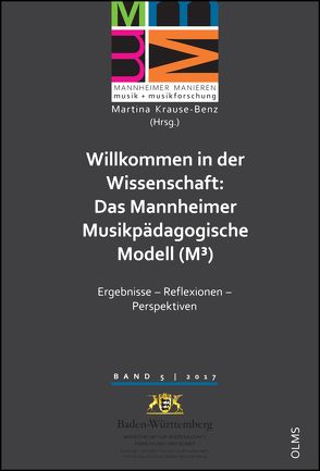 Willkommen in der Wissenschaft: Das Mannheimer Musikpädagogische Modell (M3) von Krause-Benz,  Martina