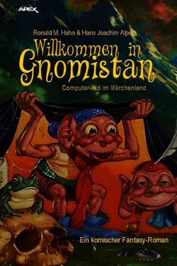 WILLKOMMEN IN GNOMISTAN – COMPUTER-KID IM MÄRCHENLAND von Alpers,  Hans Joachim, Hahn,  Ronald M.