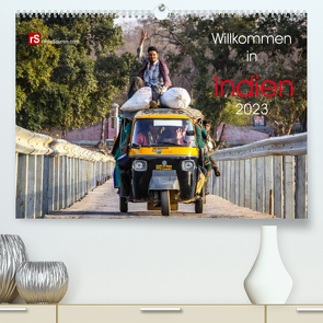 Willkommen in Indien 2023 (Premium, hochwertiger DIN A2 Wandkalender 2023, Kunstdruck in Hochglanz) von Bergwitz,  Uwe