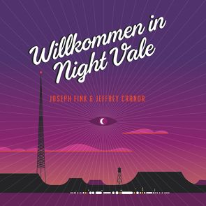 Willkommen in Night Vale von Boysen,  Markus, Freund,  Wieland, Gawlich,  Cathlen, Groth,  Steffen, Jeffrey Cranor,  Joseph Fink und, Kling,  Marc-Uwe, Lühn,  Matthias, Wandel,  Andrea