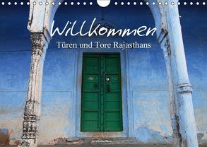 Willkommen – Türen und Tore Rajasthans (Wandkalender 2018 DIN A4 quer) von Werner Altner,  Dr.