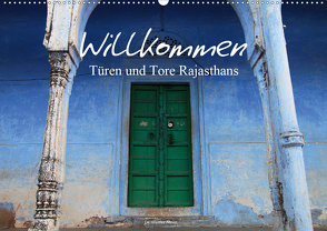 Willkommen – Türen und Tore Rajasthans (Wandkalender 2021 DIN A2 quer) von Werner Altner,  Dr.