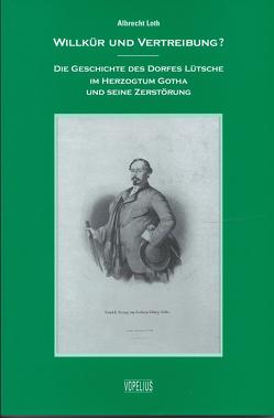 Willkür und Vertreibung? von Loth,  Albrecht