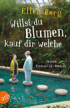 Willst du Blumen, kauf dir welche von Berg,  Ellen