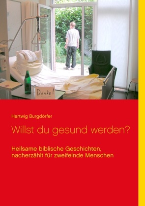 Willst du gesund werden? von Burgdörfer,  Hartwig