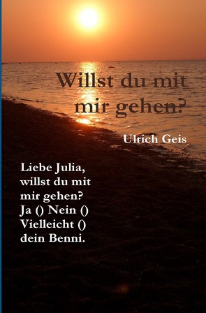 Willst du mit mir gehen von Geis,  Ulrich