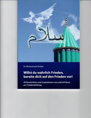 Willst du wahrlich Frieden, bereite dich auf den Frieden vor! von Rumi,  Dschalal ad-Din Muhammad