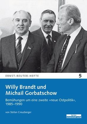 Willy Brandt und Michail Gorbatschow von Creuzberger,  Stefan