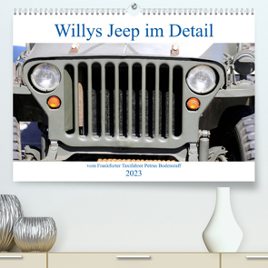 Willys Jeep im Detail vom Frankfurter Taxifahrer Petrus Bodenstaff (Premium, hochwertiger DIN A2 Wandkalender 2023, Kunstdruck in Hochglanz) von Bodenstaff Karin Vahlberg Ruf,  Petrus