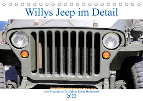 Willys Jeep im Detail vom Frankfurter Taxifahrer Petrus Bodenstaff (Tischkalender 2023 DIN A5 quer) von Bodenstaff Karin Vahlberg Ruf,  Petrus