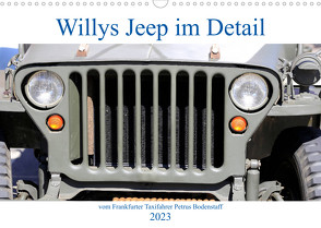 Willys Jeep im Detail vom Frankfurter Taxifahrer Petrus Bodenstaff (Wandkalender 2023 DIN A3 quer) von Bodenstaff Karin Vahlberg Ruf,  Petrus