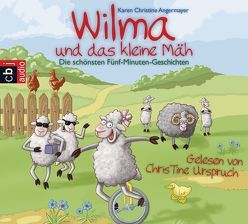 Wilma und das kleine Mäh von Angermayer,  Karen Christine, Urspruch,  ChrisTine