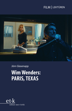 Wim Wenders: PARIS, TEXAS von Glasenapp,  Jörn