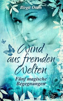 Wind aus fremden Welten von Otten,  Birgit