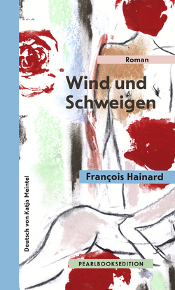 Wind und Schweigen von Hainard,  François, Hophan,  Manu, Meintel,  Katja