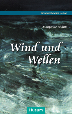 Wind und Wellen von Böhme,  Margarete