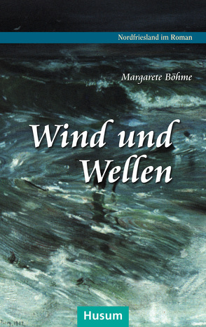 Wind und Wellen von Böhme,  Margarete