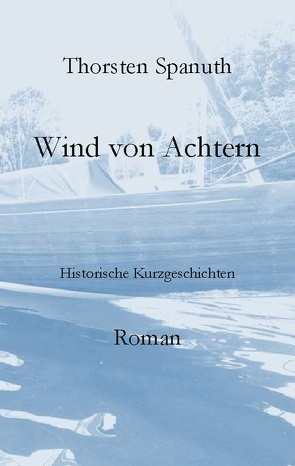 Wind von Achtern von Spanuth,  Thorsten