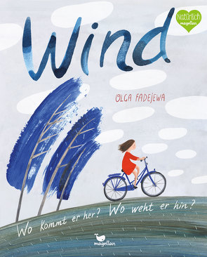 Wind – Wo kommt er her? Wo weht er hin? von Fadejewa,  Olga, Weiler,  Thomas