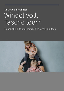 Windel voll, Tasche leer? von Bretzinger,  Otto N.