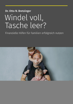 Windel voll, Tasche leer? von Bretzinger,  Otto N.