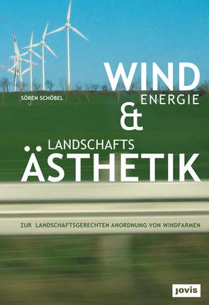 Windenergie und Landschaftsästhetik von Schöbel,  Sören